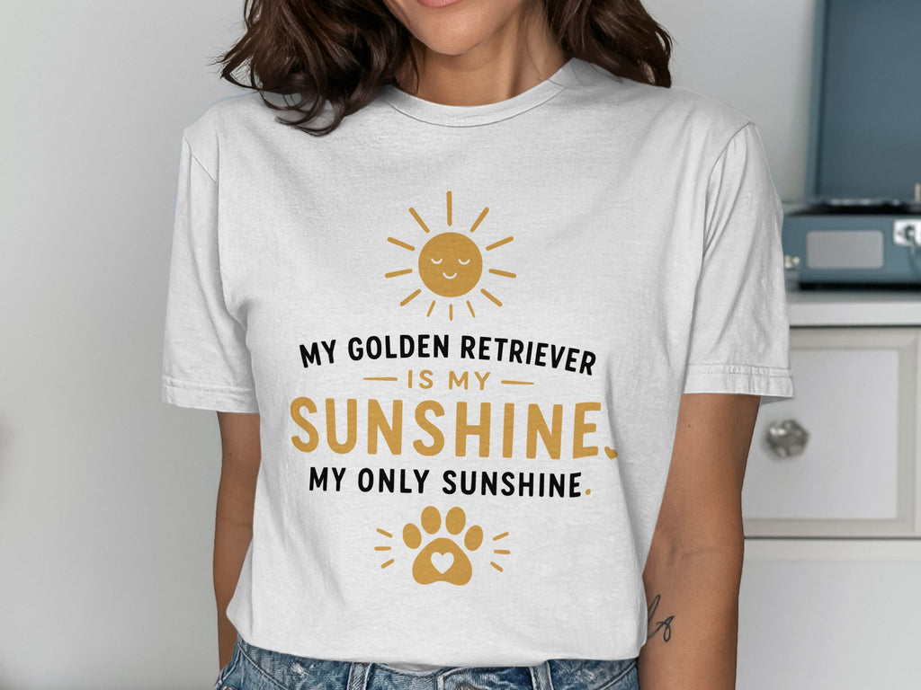 White T-shirt with "My Golden Retriever is my Sunshine. My only sunshine." text and paw print.
