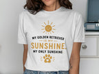 White T-shirt with "My Golden Retriever is my Sunshine. My only sunshine." text and paw print.