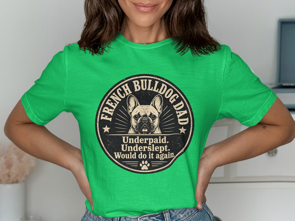 Green t-shirt with French Bulldog Dad graphic and humorous text.