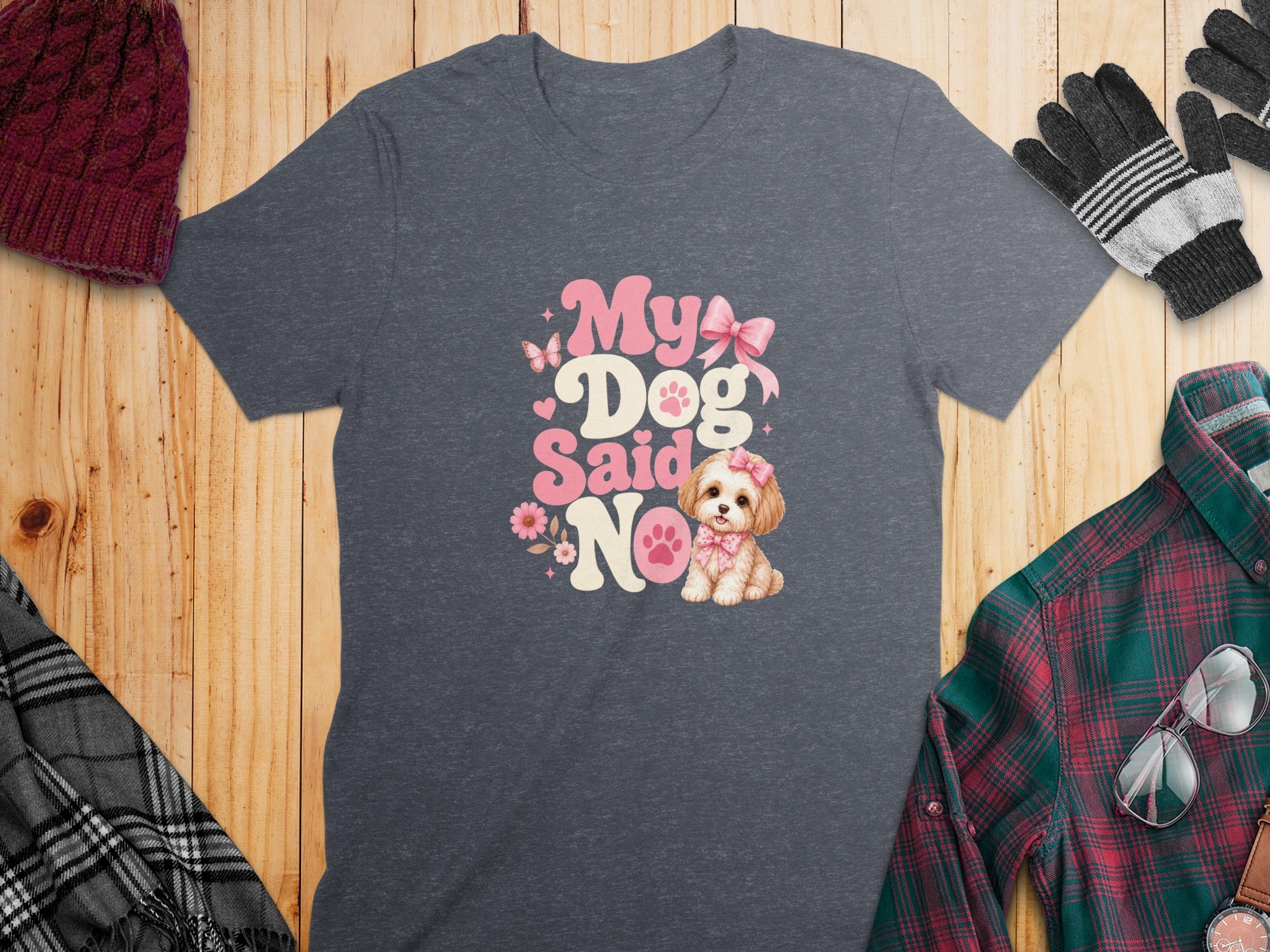 Dark gray t-shirt with "My Dog Said No" text and a small dog graphic.