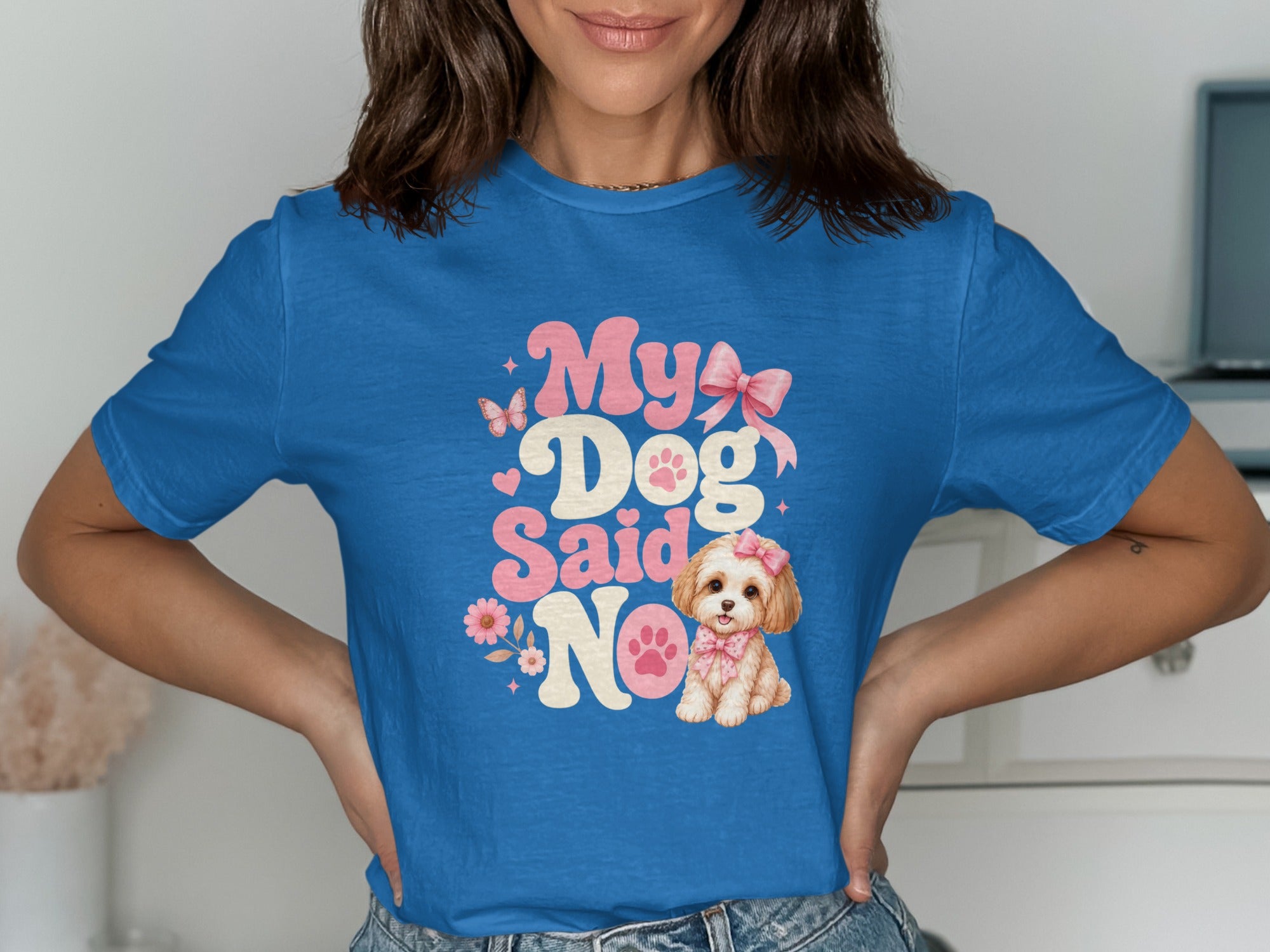 Blue t-shirt with "My Dog Said No" text and a cartoon dog graphic.