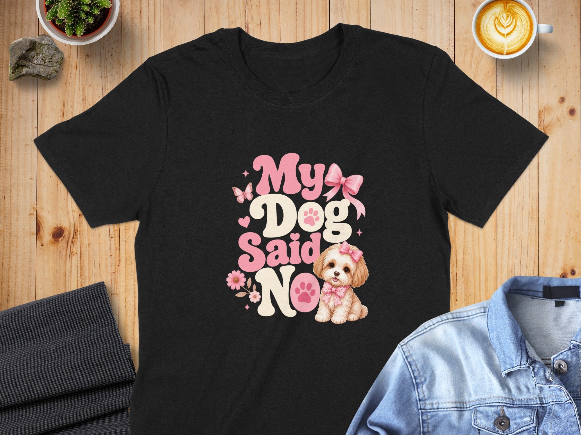 Black t-shirt with "My Dog Said No" text and a cartoon dog wearing a bow.