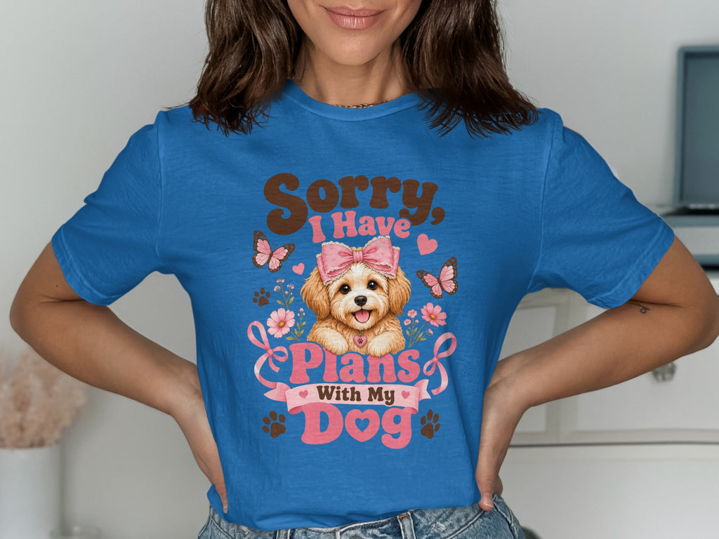 Blue t-shirt with "Sorry, I Have Plans With My Dog" graphic featuring a dog.