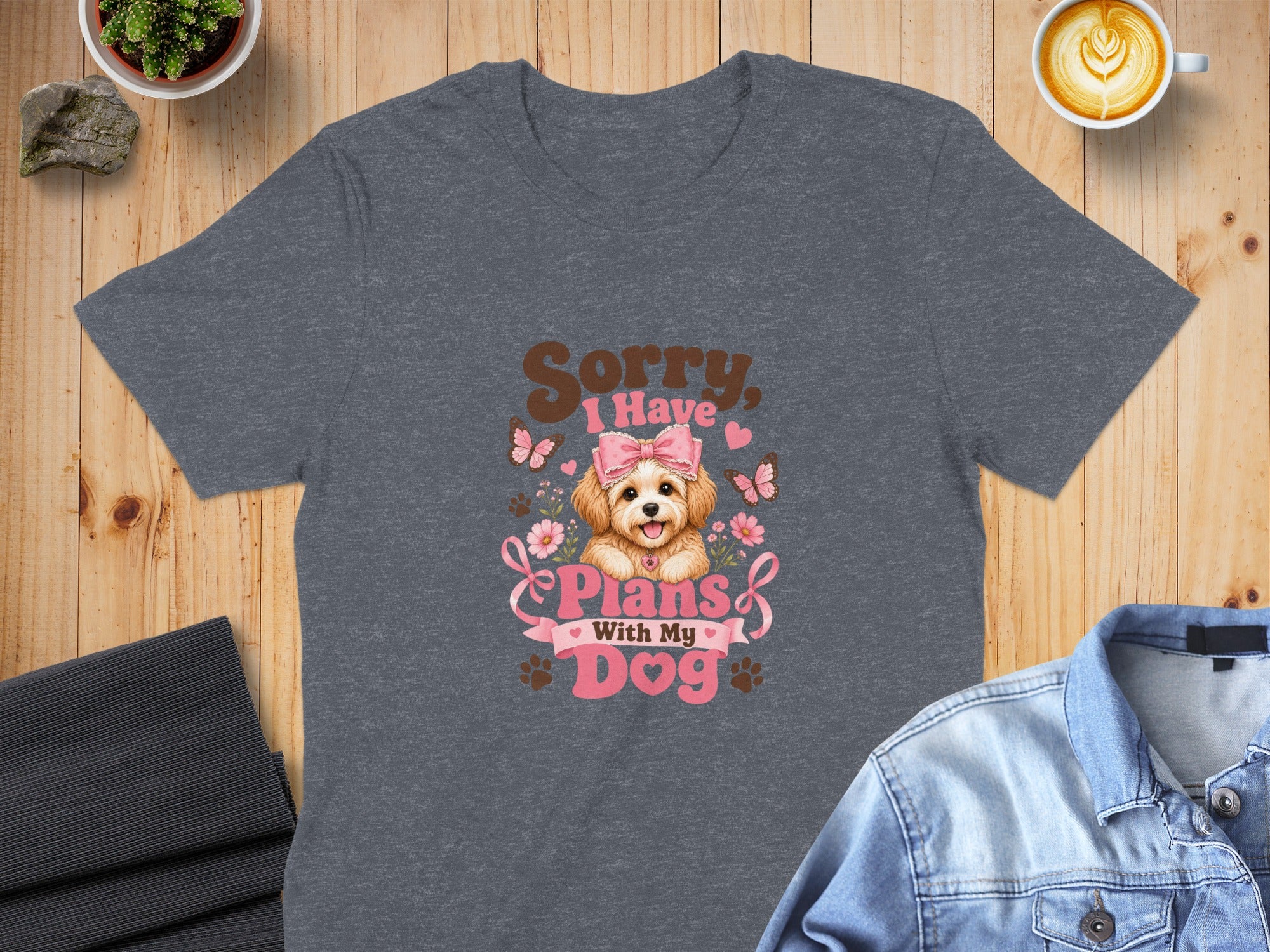 Grey t-shirt with "Sorry, I Have Plans With My Dog" and a dog graphic.