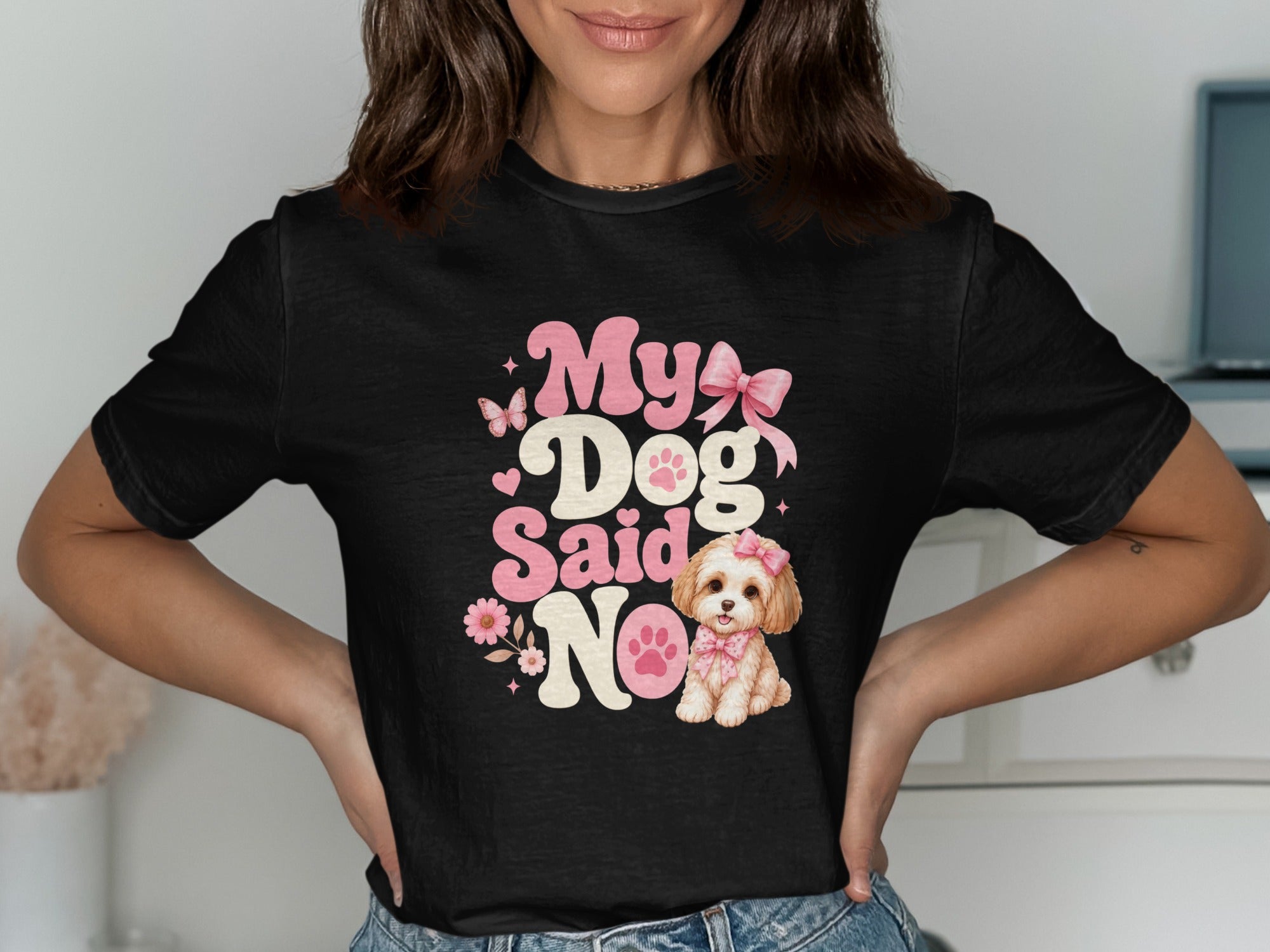 Black t-shirt with "My Dog Said No" text and a pink dog illustration.