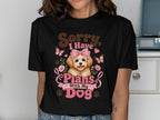Black t-shirt with "Sorry, I Have Plans With My Dog" and a fluffy dog graphic.