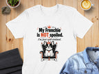 White t-shirt with text "My Frenchie is NOT spoiled. I'm just well-trained." and a French Bulldog graphic.