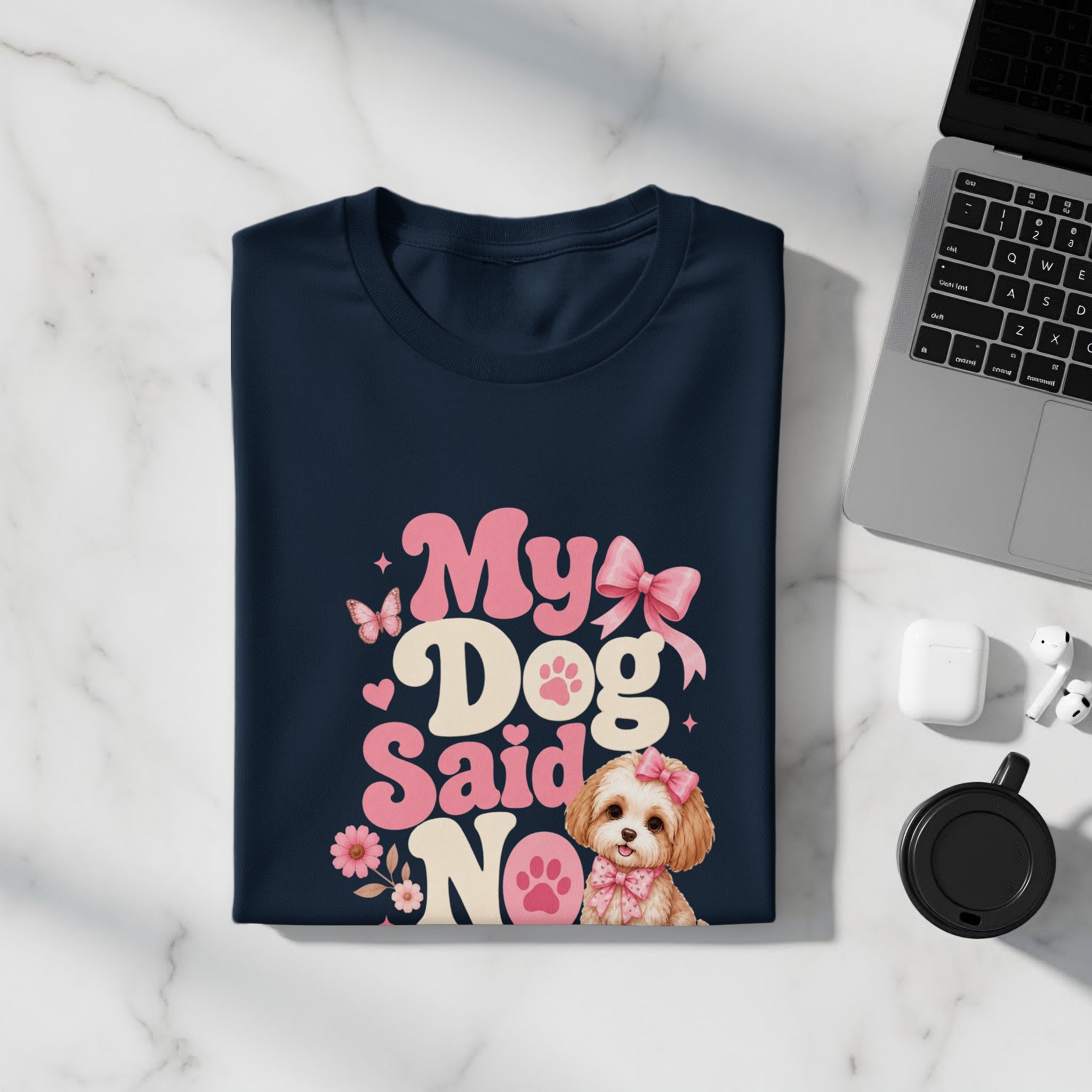 Navy t-shirt with "My Dog Said No" text and a dog with a bow.