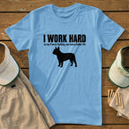 Light blue t-shirt with black text "I WORK HARD so my French Bulldog can have a better life" and silhouette.