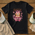Black t-shirt with "Sorry, I Have Plans With My Dog" and a dog graphic.