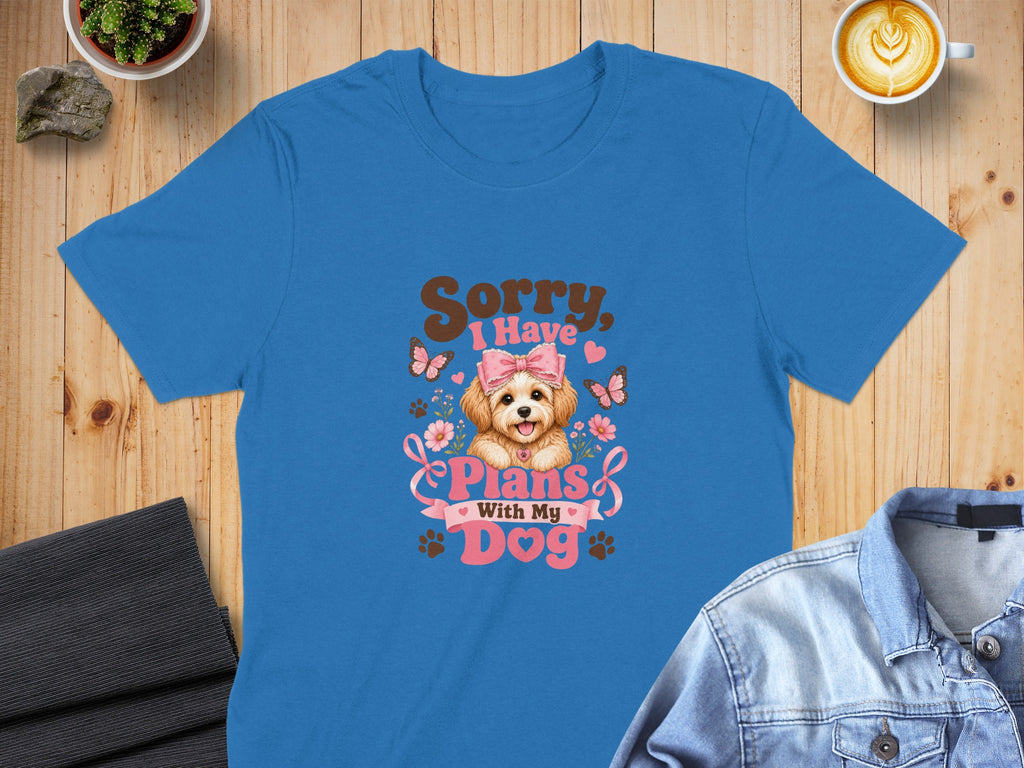 Blue t-shirt with dog, hearts, and "Sorry I Have Plans With My Dog" text.